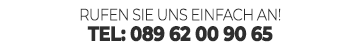 Rufen sie uns an ... 089 62 00 90 65