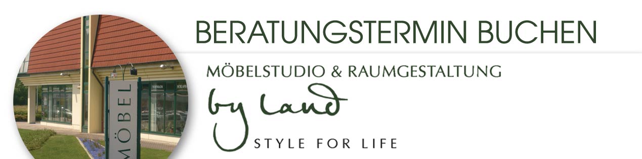 By Land Möbel – das Möbelhaus in Blankenhain bei Erfurt - Möbelhaus und Küchenstudio Einrichtungsberatung