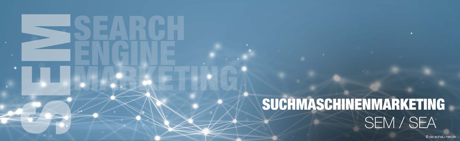 SEM Suchmaschinenmarketing SEA Suchmaschinenwerbung in Siegen ... da-schau-her.de 